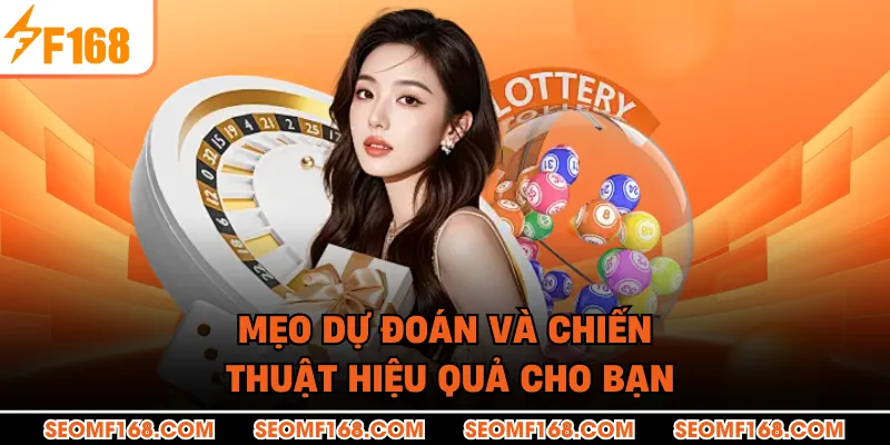 Mẹo dự đoán và chiến thuật hiệu quả cho bạn