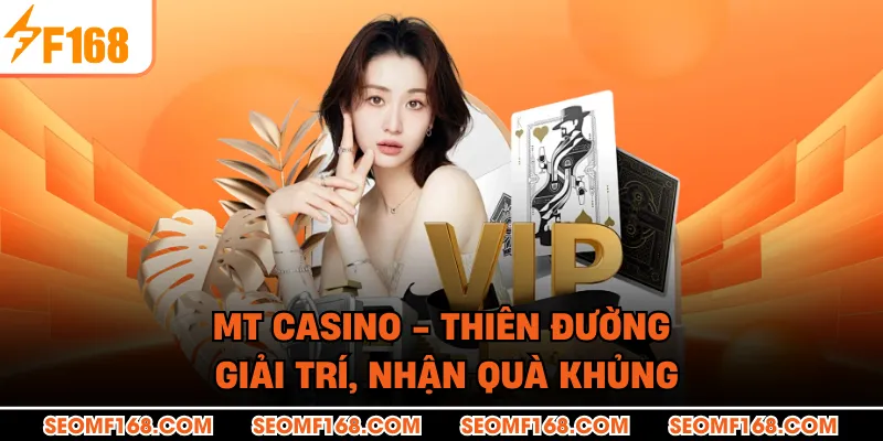 MT Casino - Thiên Đường Giải Trí, Nhận Quà Khủng